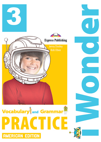 iWonder 3 American Edition - Vocabulary & Grammar Practice
