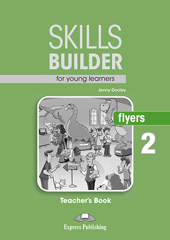 Skills Builder FLYERS 2 - Teacher's Book