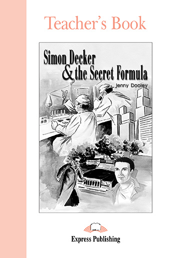 Simon Decker & the Secret Formula - Teacher's Book 