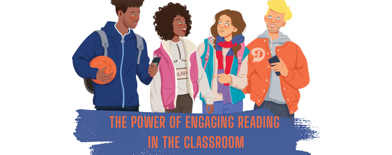 The Power of Engaging Reading in the Classroom