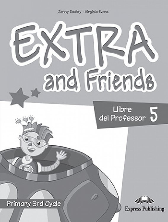 Extra and Friends 5 Primary 3rd Cycle - Llibre del Professor