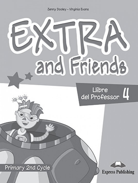 Extra and Friends 4 Primary 2nd Cycle - Llibre del Professor