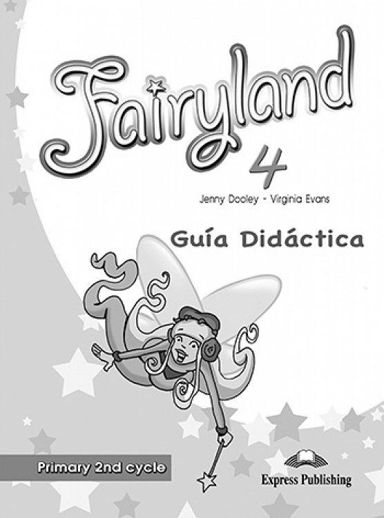 Fairyland 4 Primary 2nd Cycle - Guia Didactica