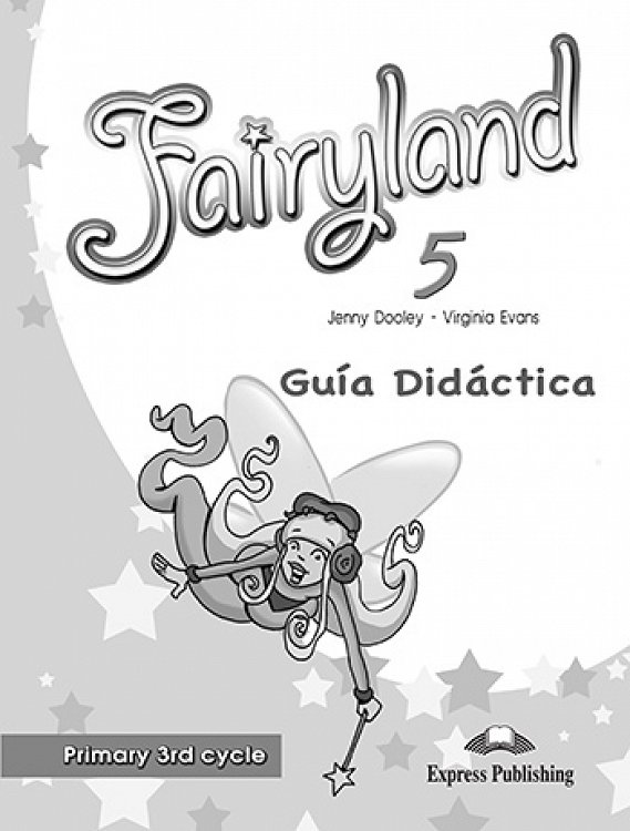 Fairyland 5 Primary 3rd Cycle - Guia Didactica