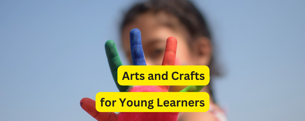 Arts and Crafts in the Young Learners Class