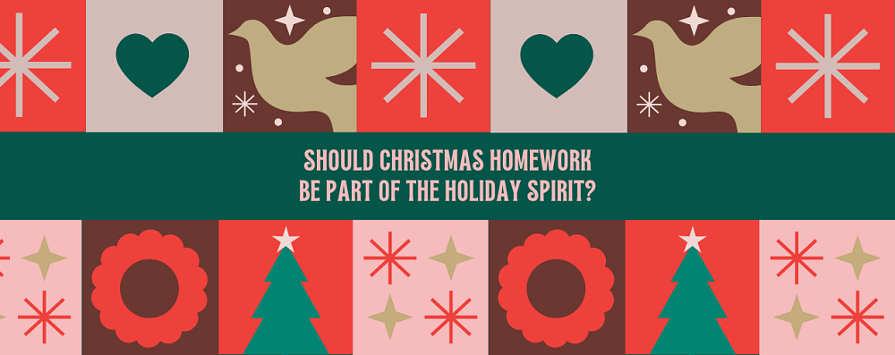 Should Christmas Homework Be Part of the Holiday Spirit?