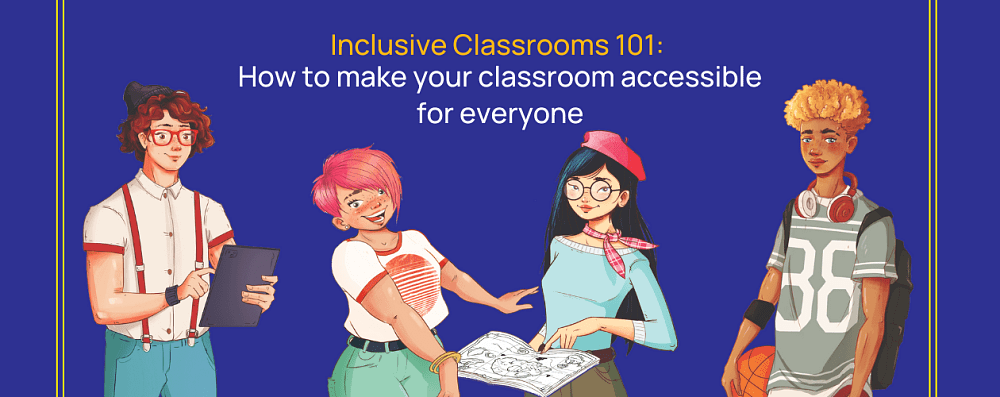 Inclusive Classrooms 101: Accessible Classrooms