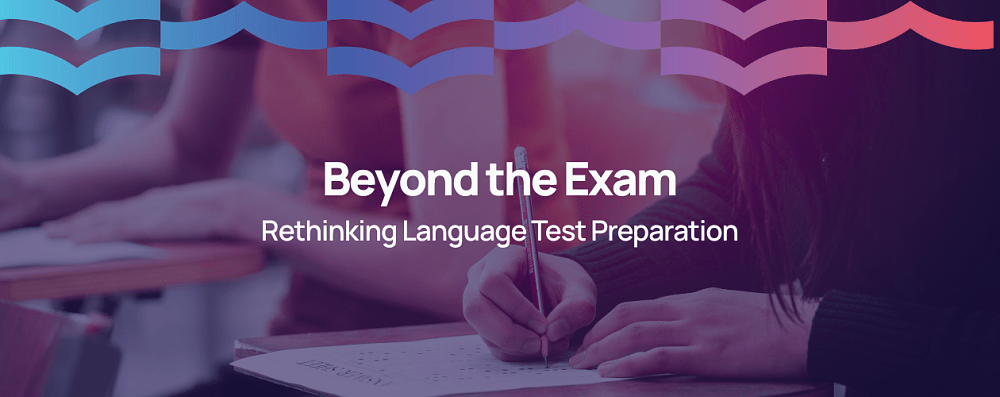 Beyond the Exam: Rethinking Language Test Preparation
