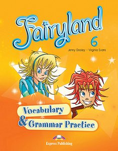 Fairyland 6 - Vocabulary & Grammar Practice