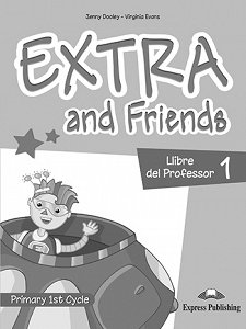 Extra and Friends 1 Primary 1st Cycle - Llibre del Professor