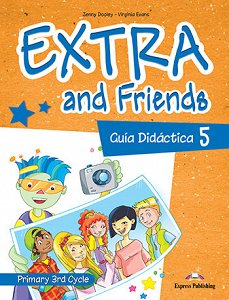 Extra and Friends 5 Primary 3rd Cycle - Guia Didactica