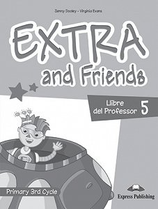 Extra and Friends 5 Primary 3rd Cycle - Llibre del Professor