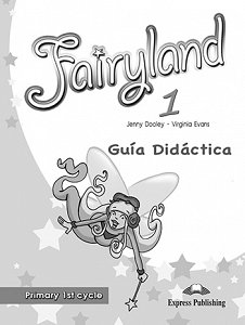 Fairyland 1 Primary 1st Cycle - Guia Didactica