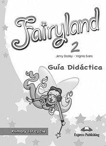 Fairyland 2 Primary 1st Cycle - Guia Didactica