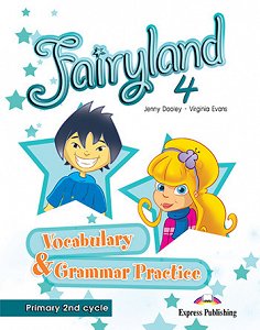 Fairyland 4 Primary 2nd Cycle - Vocabulary & Grammar Practice