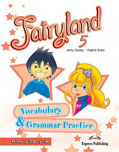 Fairyland 5 Primary 3rd Cycle - Vocabulary & Grammar Practice