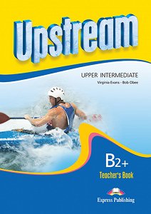 Upstream Upper Intermediate B2+ (2nd Edition) - Teacher's Book