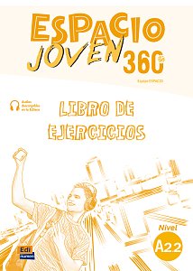 Espacio Joven 360° A2.2 - Libro de ejercicios