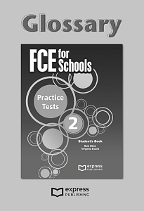 FCE For Schools Practice Tests 2 - Glossary