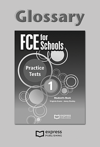FCE For Schools Practice Tests 1 - Glossary