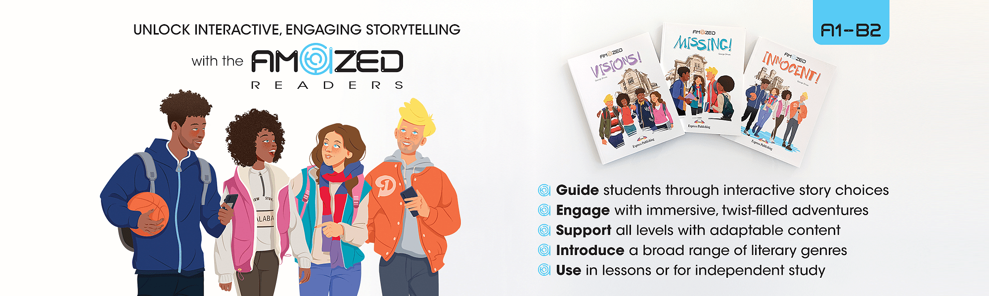 The image promotes the Amazed Readers series, designed for A1–B2 level learners, emphasizing interactive and engaging storytelling. It features four illustrated teenage characters and showcases three book titles—Visions!, Missing!, and Innocent!—all published by Express Publishing. The banner highlights key benefits such as guiding students through story choices, offering immersive adventures, supporting various levels with adaptable content, introducing diverse literary genres, and being suitable for both classroom use and independent study.